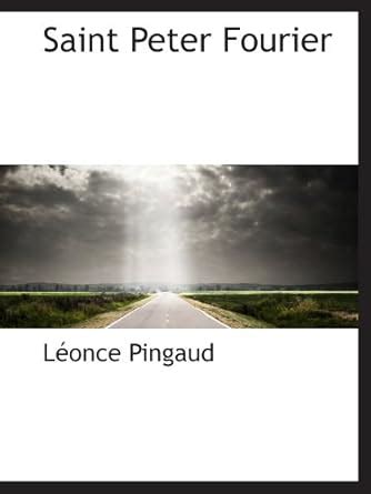 Saint Peter Fourier : Amazon.in: Books