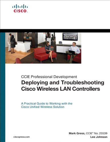 Deploying and Troubleshooting Cisco Wireless LAN Controllers eBook ...