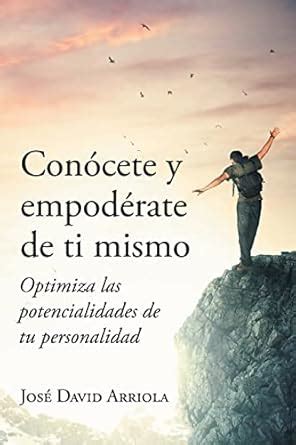 Buy Conócete y empodérate de ti mismo: Optimiza las potencialidades de ...