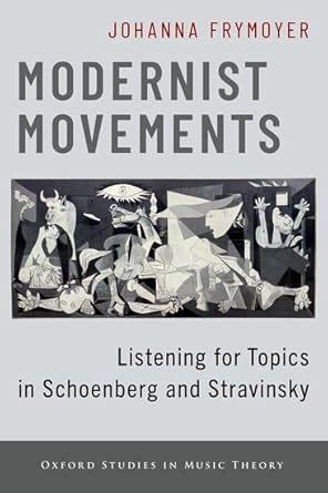 Buy Modernist Movements: Listening for Topics in Schoenberg and ...