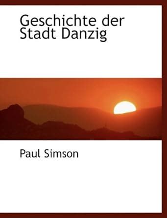 Geschichte Der Stadt Danzig : Simson, Paul: Amazon.in: Books