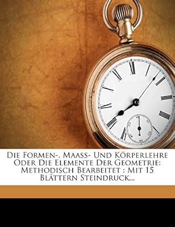 Buy Die Formen-, Maass- Und Korperlehre Oder Die Elemente Der Geometrie ...