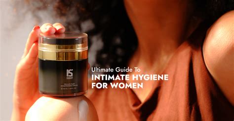 The Ultimate Guide to Intimate Hygiene for Women: Tips for a Healthy ...