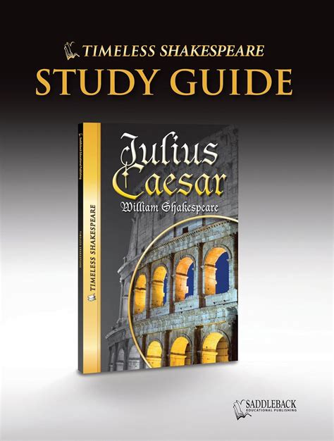 Julius Caesar Study Guide- Timeless Shakespeare: Saddleback Educational ...