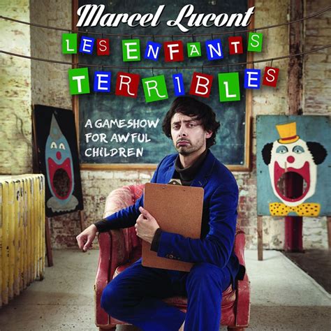 Marcel Lucont - Les Enfants Terribles - A Gameshow for Awful Children ...