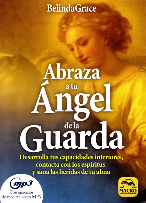 Buy Abraza a tu Ángel de la Guarda: Desarrolla tus capades interiores ...