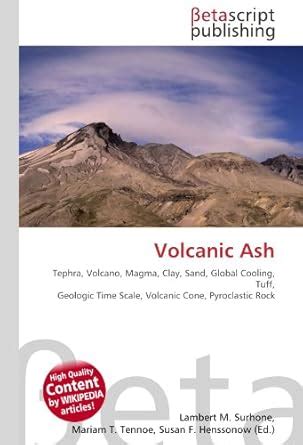 Volcanic Ash: Tephra, Volcano, Magma, Clay, Sand, Global Cooling, Tuff ...
