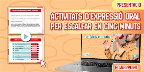 Presentació: Activitats d'expressió oral per escalfar en cinc minuts ...
