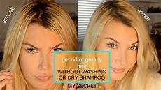 How To Style Hair Without Products by Get Rid Of Greasy Hair Secret No Shoo How To Style Hair Without Products