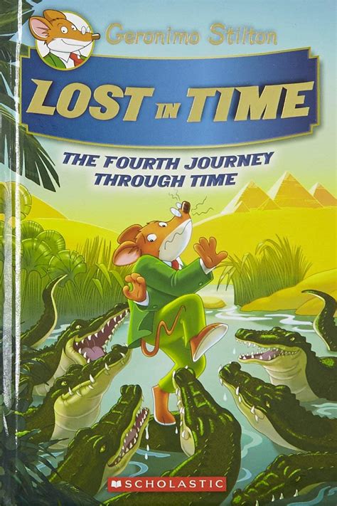 GERONIMO STILTON JOURNEY THROUGH TIME #04: LOST IN TIME : Geronimo ...