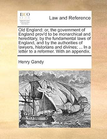 Buy Old England: Or, the Government of England Prov'd to Be Monarchical ...
