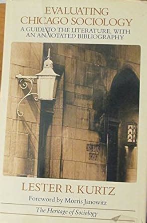 Evaluating Chicago Sociology: Guide to the Literature, with an ...