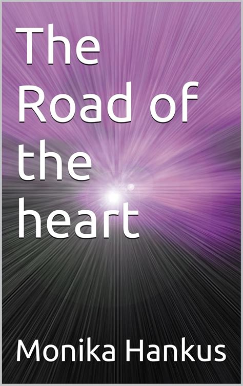 The Road of the Heart eBook : Hankus, Monika: Amazon.in: Books