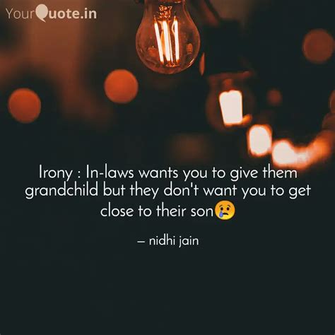 Irony : In-laws wants you... | Quotes & Writings by nidhi jain | YourQuote