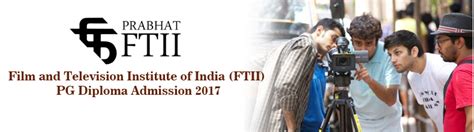 Film and Television Institute of India (FTII) PG Diploma Admission 2017