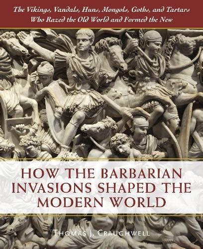 Buy How the Barbarian Invasions Shaped the Modern World: The Vikings ...