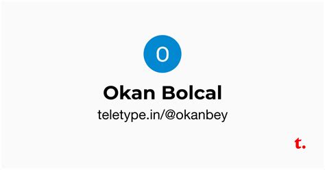 Okan Bolcal — Teletype