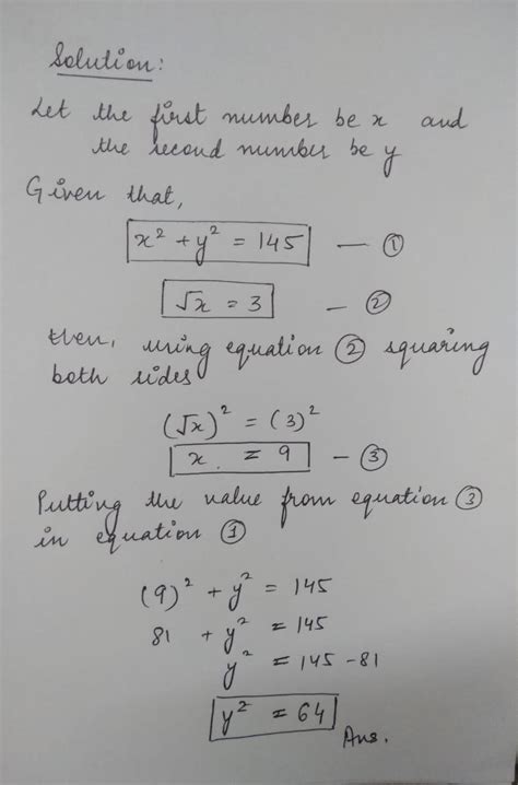 25. The sum of squares of two numbers is 145. If square root of one ...