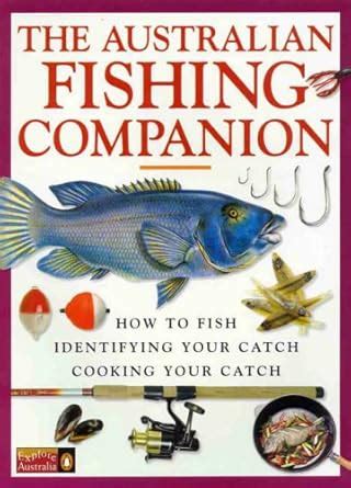 The Australian Fishing Companion: How to Fish, Identifying Your Catch ...