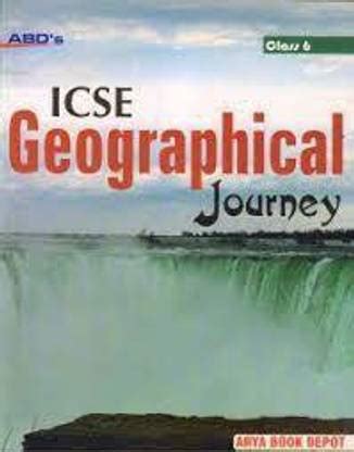 Abds Icse Geographical Journey ClASS 6: Buy Abds Icse Geographical ...