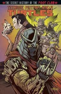 Teenage Mutant Ninja Turtles: Secret History of the Foot Clan: Buy ...