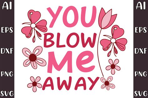 You Blow Me Away Graphic by MOTHER SHOP 789 · Creative Fabrica