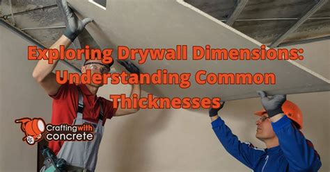 Exploring Drywall Dimensions: Understanding Common Thicknesses ...