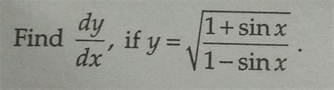differentiate√1+sinx÷√1-sinx - Brainly.in
