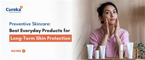 Preventive Skincare: Best Products for Long-Term Skin
