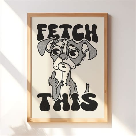 Fetch This Poster, Funny Dog Print, Bad Dog Art, Dog Pop Art Wall Art ...