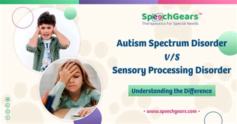 Autism Spectrum Disorder vs Sensory Processing Disorder: Understanding ...