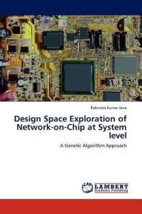 Design Space Exploration of Network-on-Chip at System level: Buy Design ...