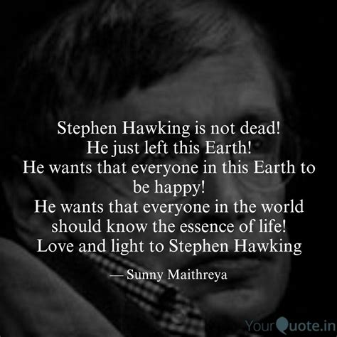 Stephen Hawking is not de... | Quotes & Writings by Sunny Maithreya ...