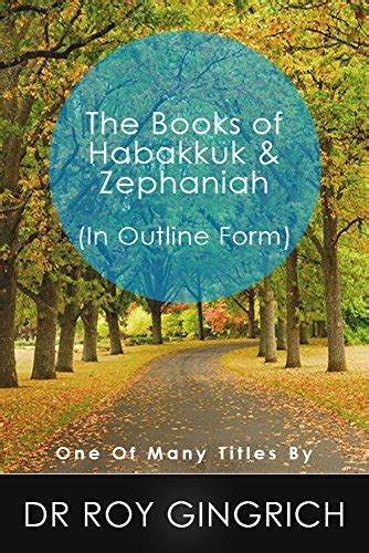 The Books of Habakkuk & Zephaniah in Outline Form (The Bible in Outline ...