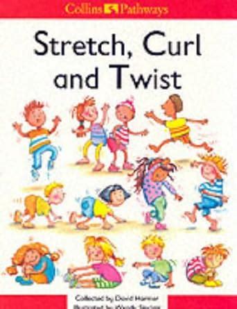 Stretch, Curl and Twist: Set F Reader (Pathways to Literacy (Year 1 ...