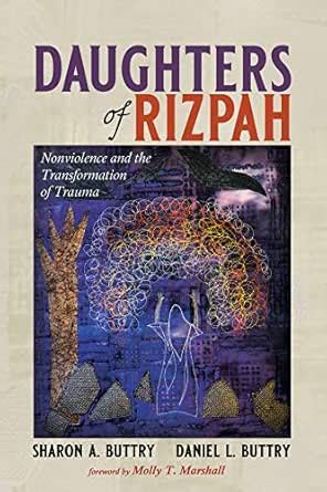 Daughters of Rizpah: Nonviolence and the Transformation of Trauma eBook ...