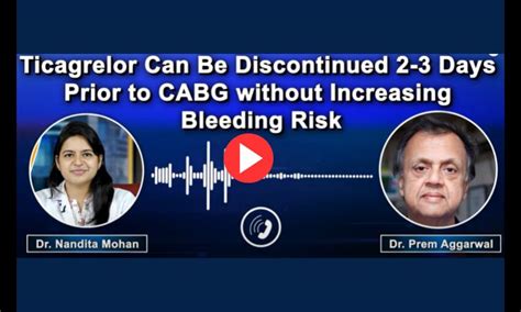 Ticagrelor can be discontinued 2-3 days prior to CABG without ...
