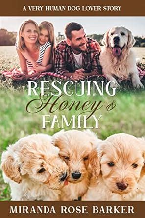 Rescuing Honey and Family: A Very Human Dog Lover Story (Very Human Dog ...