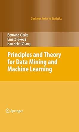 Principles and Theory for Data Mining and Machine Learning (Springer ...