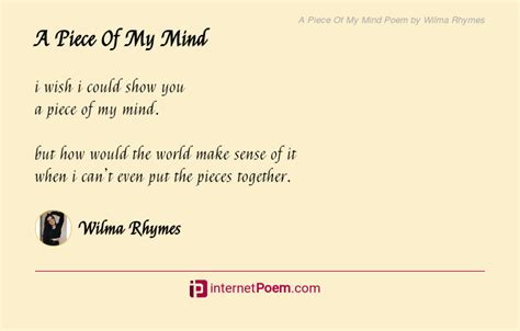 A Piece Of My Mind Poem by Wilma Rhymes