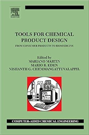 Tools For Chemical Product Design: From Consumer Products to ...