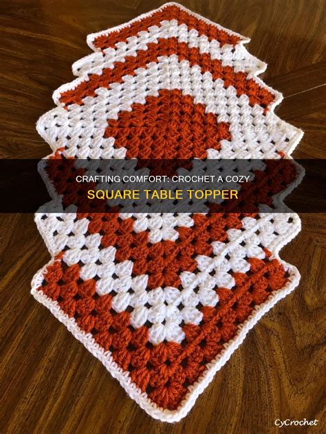 Crafting Comfort: Crochet A Cozy Square Table Topper | CyCrochet