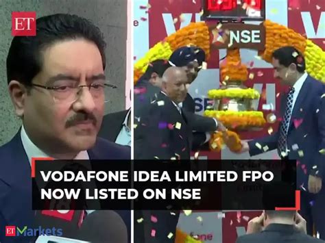 Vodafone Idea Limited FPO now listed on NSE; 'fresh lease of life for ...