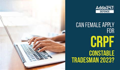 Can Female Apply for CRPF Constable Tradesman 2023?