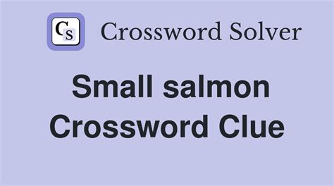 Small salmon - Crossword Clue Answers - Crossword Solver