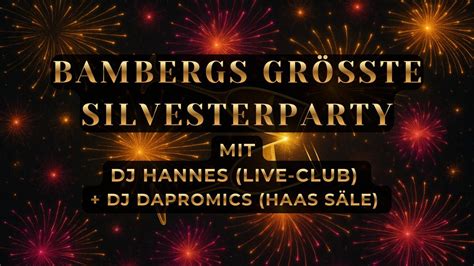 BAMBERGS GRÖSSTE SILVESTER PARTY @ Live-Club & Haas Säle, Live-Club ...