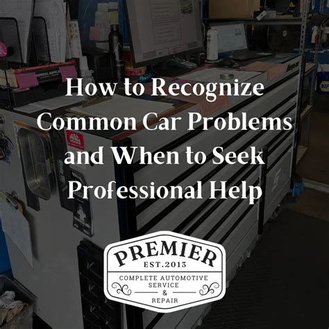 A Roadmap to Recognizing Common Car Problems and When to Seek Professional Help