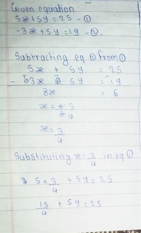Slove the pair of simultaneous equations 5x+5y=25 -3x+5y=19 - Brainly.in