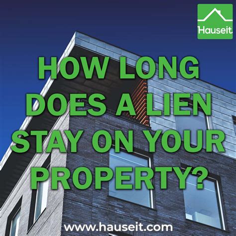 How Long Does a Lien Stay On Your Property? | Hauseit® NY & FL