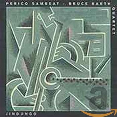 Jindungo: Perico Sambeat/ Bruce Barth Quartet: Amazon.in: Music}